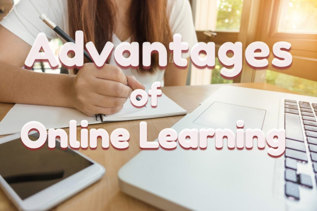 Advantages of Online Learning.